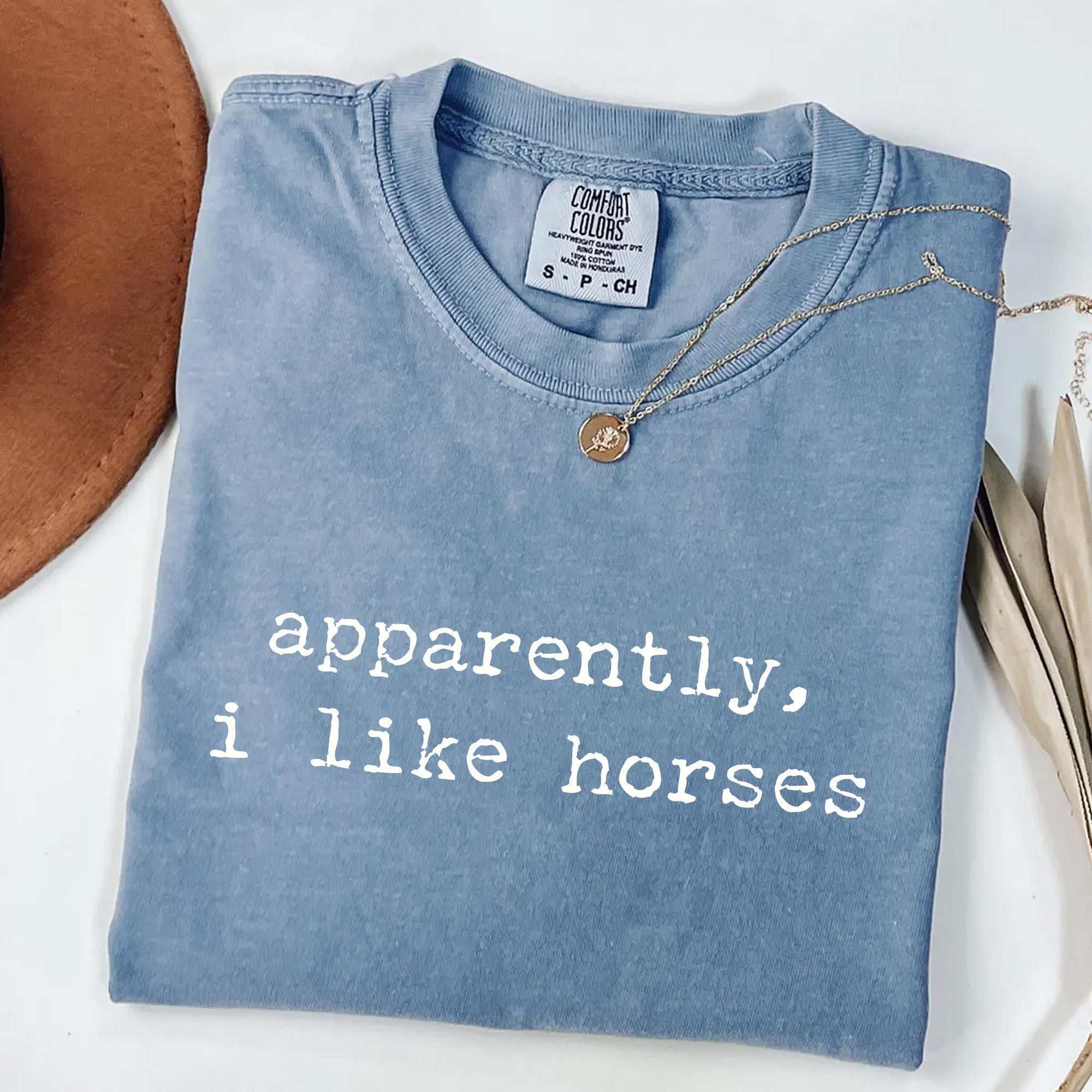 Apparently I Like Horses T-Shirt